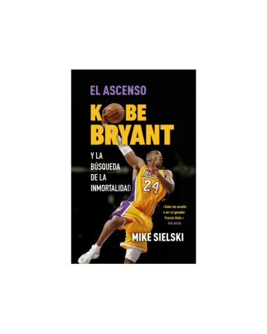 El ascenso. Kobe Bryant y la búsqueda de la inmortalidad